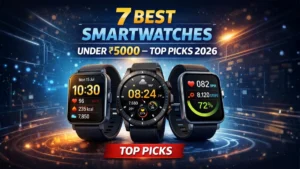 7 Best Smartwatches Under ₹5000 in India