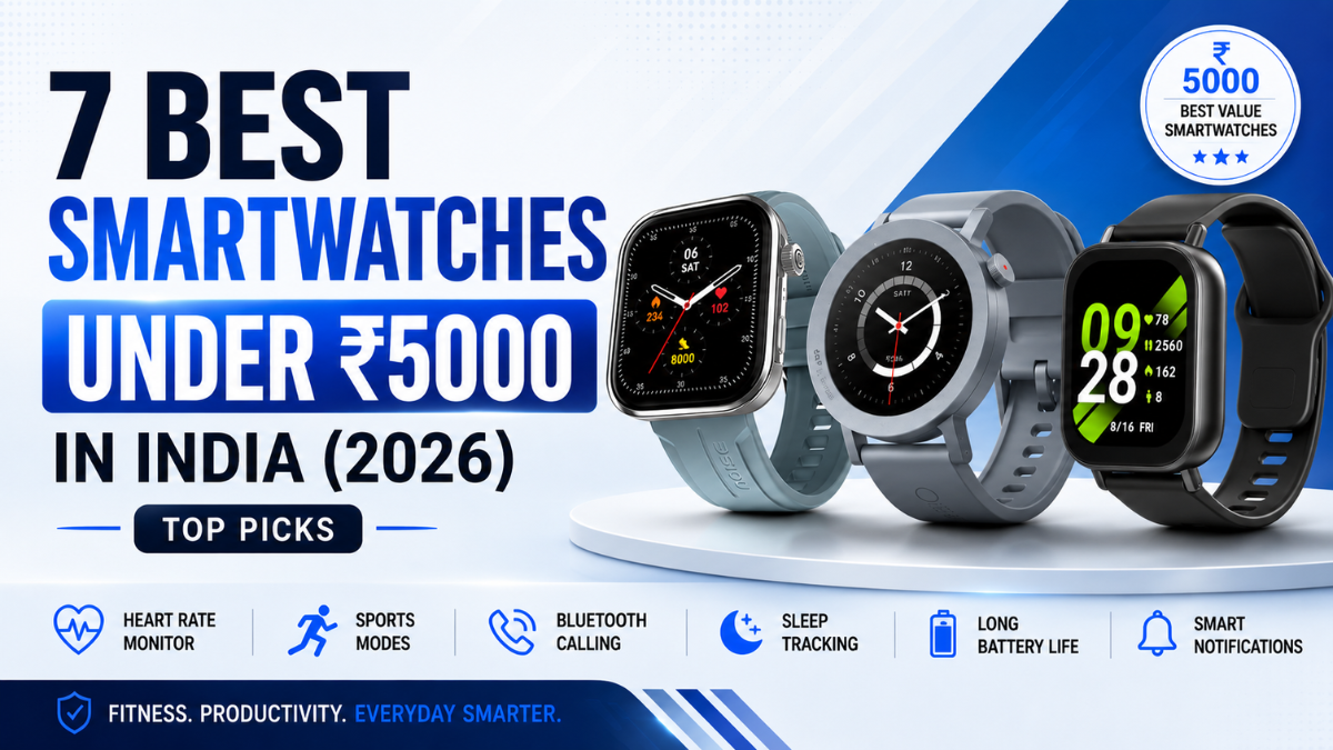 Homepage 7 Best Smartwatches Under ₹5000 in India (2026) – Top Picks