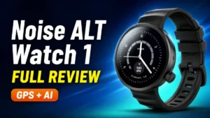 Noise ALT Watch 1 Review